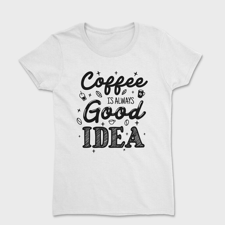 Coffee Good Idea, Tricou Femei