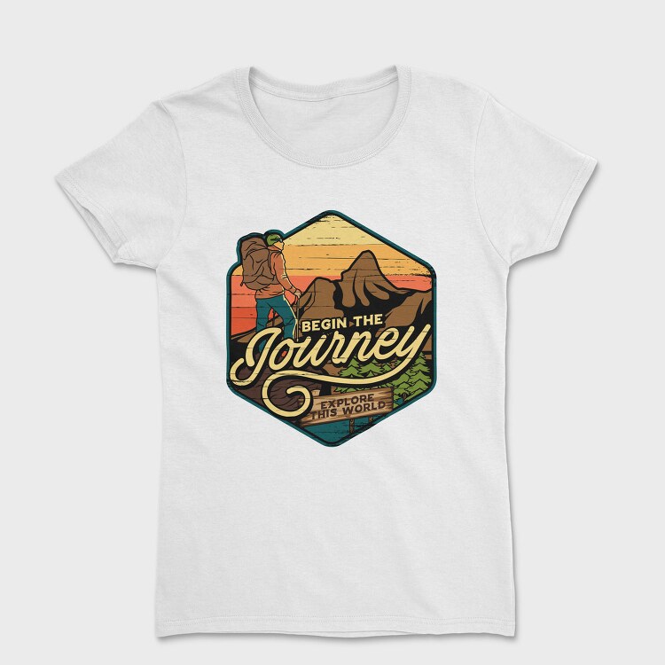 Begin The Journey Explore World, Tricou Femei