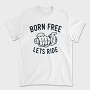 Born Free Ride, Tricou Barbati (Unisex)