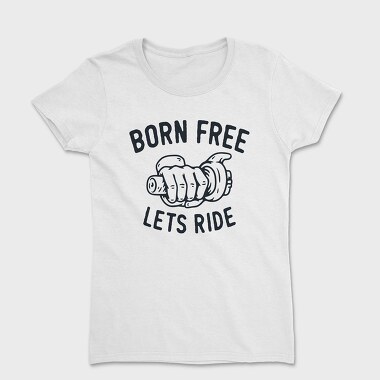 Born Free Ride, Tricou Femei