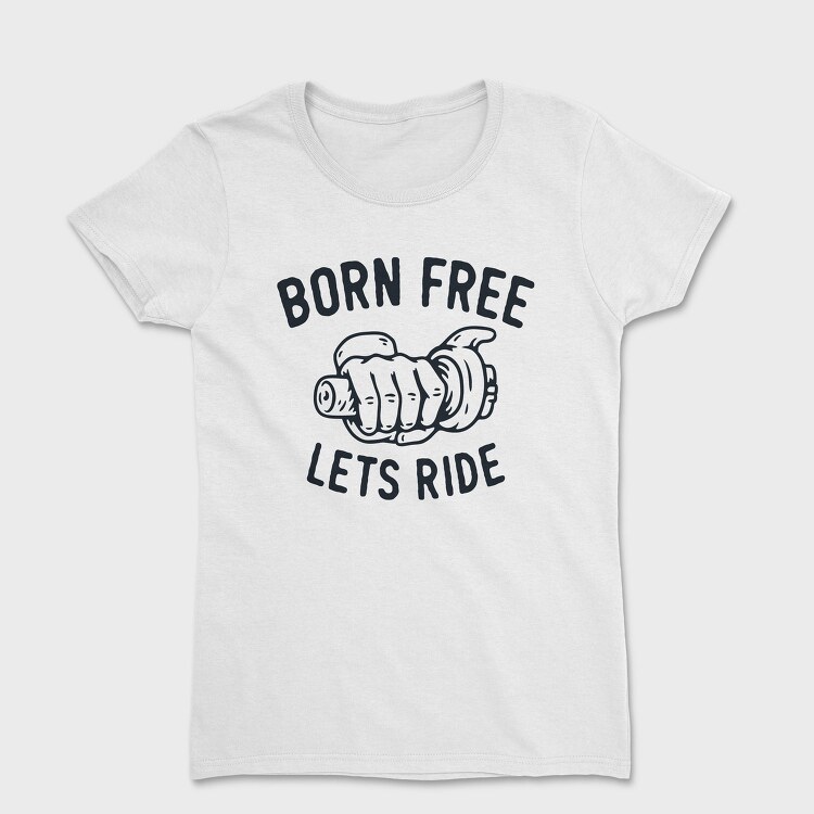 Born Free Ride, Tricou Femei