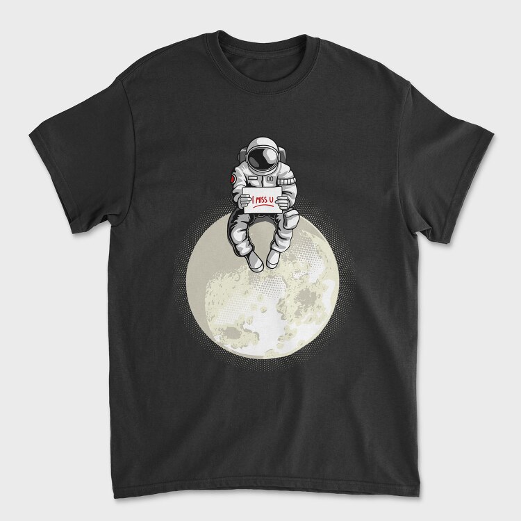 Astronaut Moon Miss You, Tricou Barbati (Unisex)
