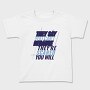 They Say You Can T Because They Re Scared You Will, Tricou Copii