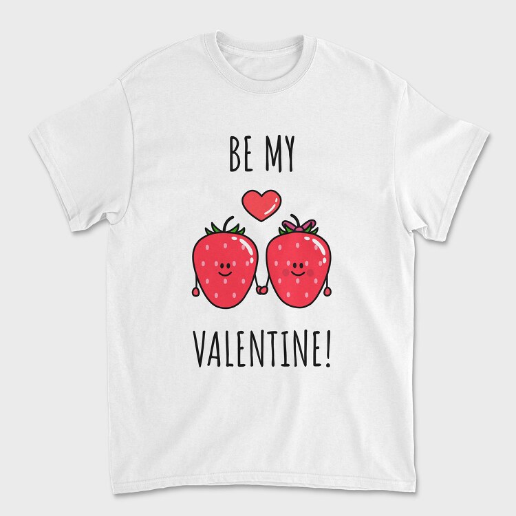 Be My Strawberry Valentine, Tricou Barbati (Unisex)