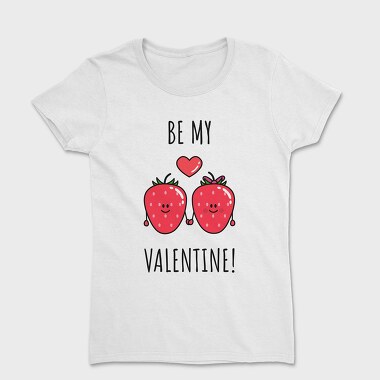 Be My Strawberry Valentine, Tricou Femei