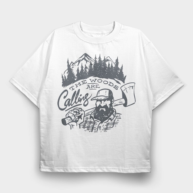 The Woods Are Calling Lumberjack, Tricou Oversize Barbati (Unisex)