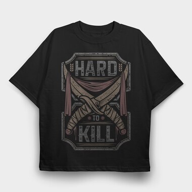 Hard To Kill, Tricou Oversize Barbati (Unisex)