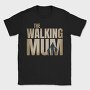 The Walking Mum, Tricou Barbati (Unisex)