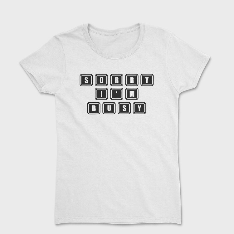 Keyboard Sorry Busy, Tricou Femei