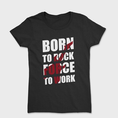 Rowdy Rowdy Rowdy, Tricou Femei