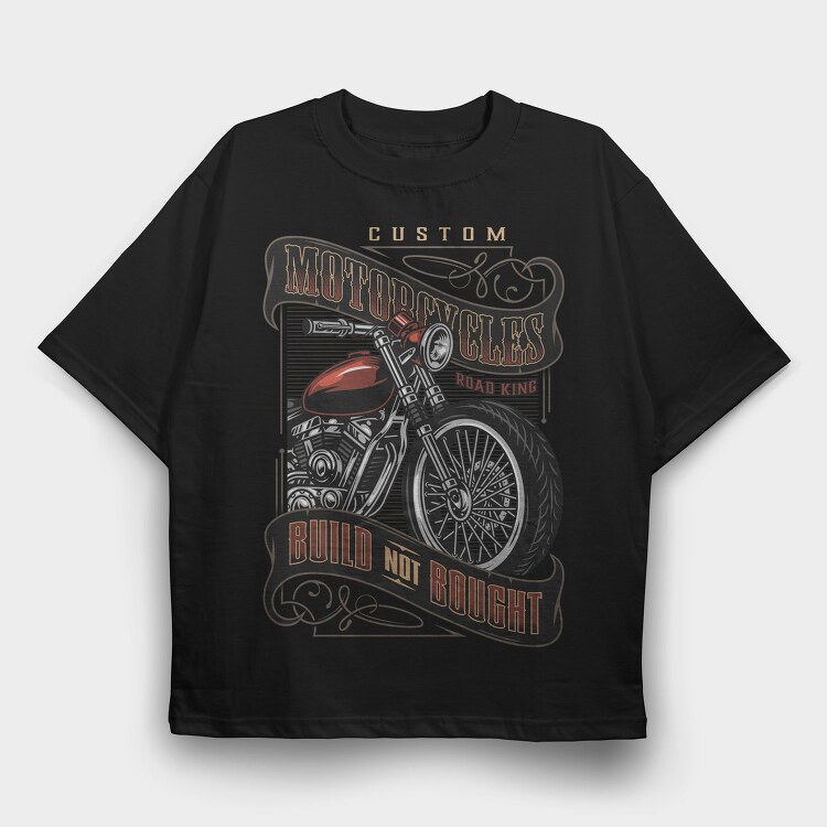Custom Motorcycles Build Not Bought, Tricou Oversize Barbati (Unisex)