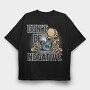 Dont Be Negative, Tricou Oversize Barbati (Unisex)