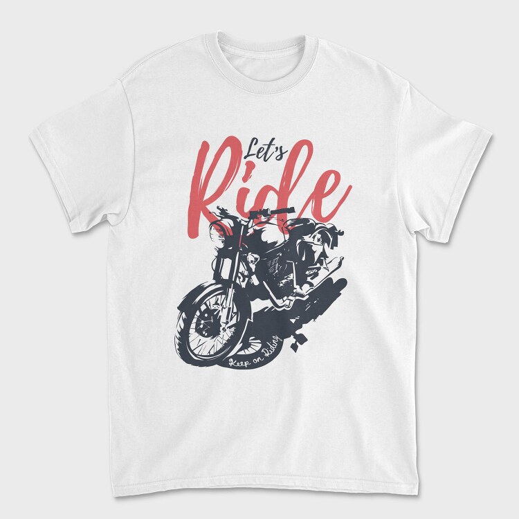 Lets Ride, Tricou Barbati (Unisex)