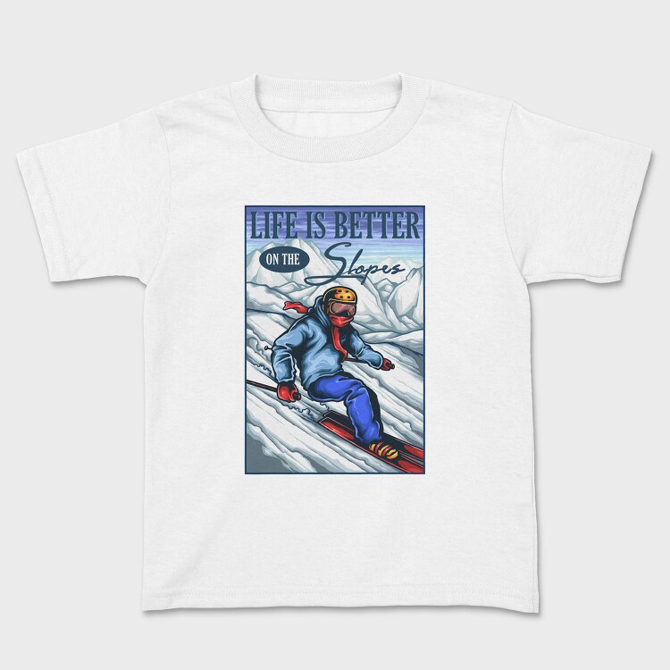Life Better Slopes, Tricou Copii