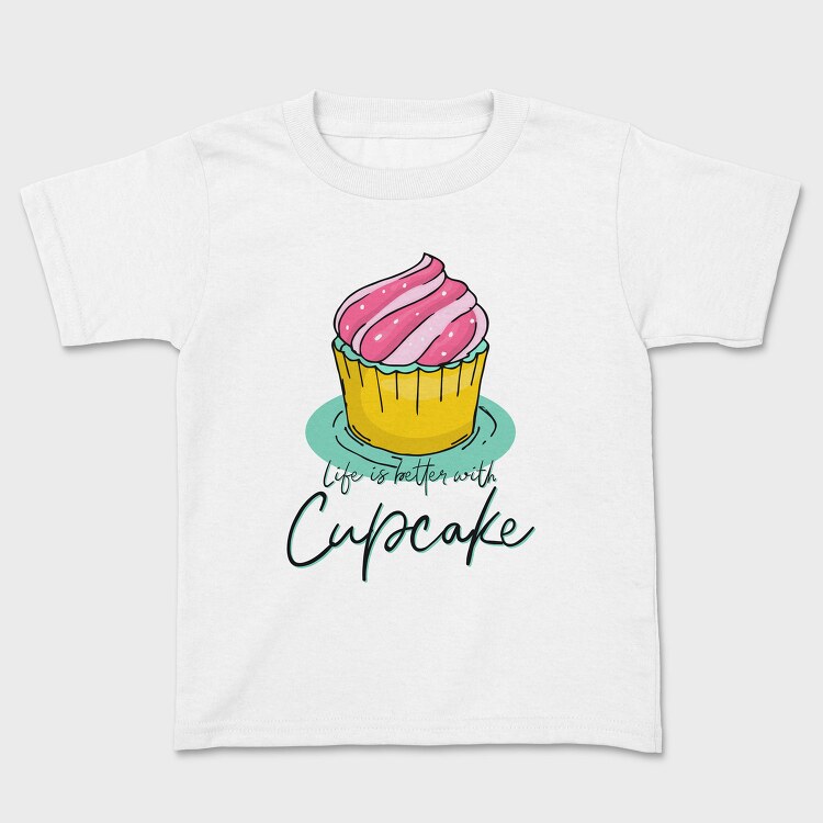 Life Is Better With Cupcake, Tricou Copii
