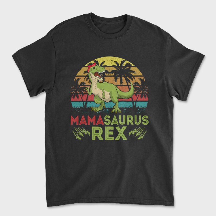 Mamasaurus Rex, Tricou Barbati (Unisex)
