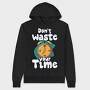 Dont Waste Time, Hanorac Oversize Barbati (Unisex)