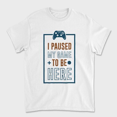 Game Pause Here, Tricou Barbati (Unisex)