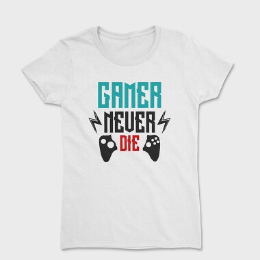 Gamer Never Die, Tricou Femei