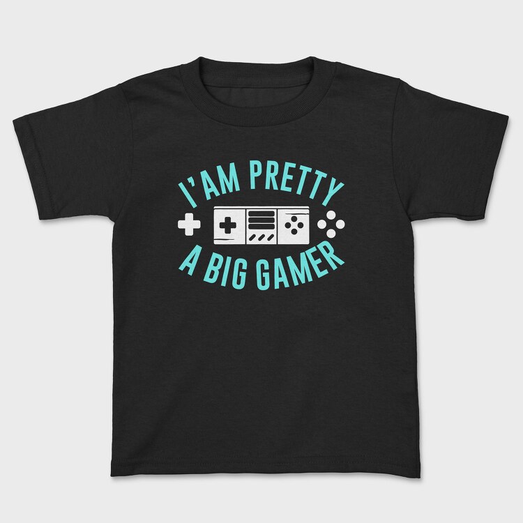 I Am Pretty Big Gamer, Tricou Copii