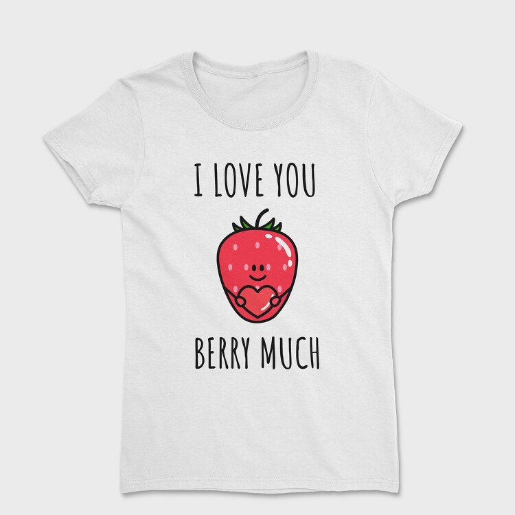 I Love You Berry Much, Tricou Femei
