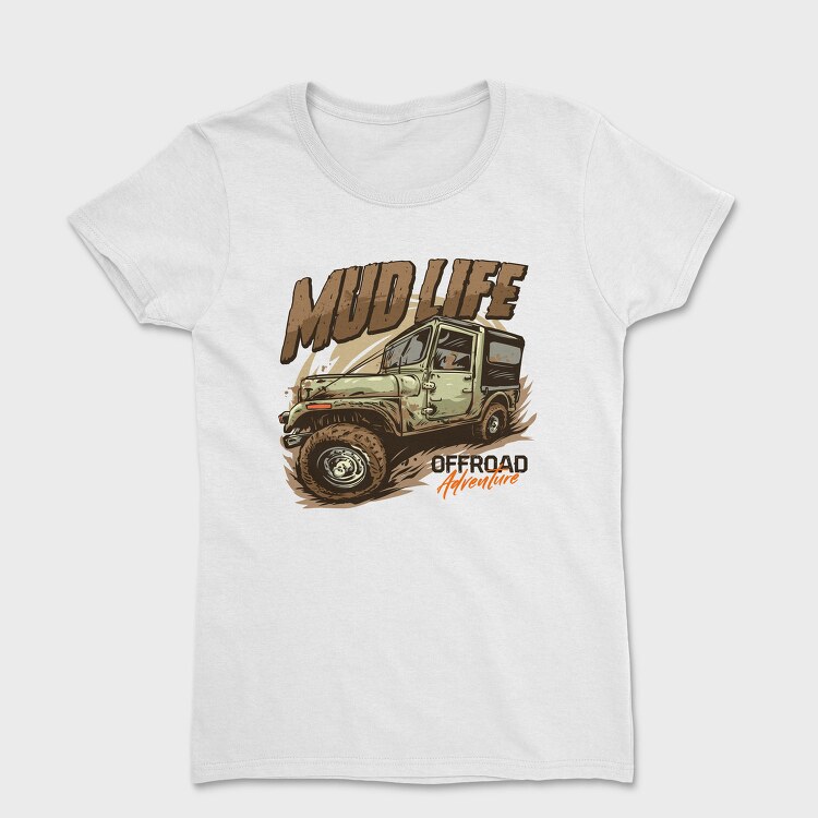 Mud Life Adventure, Tricou Femei