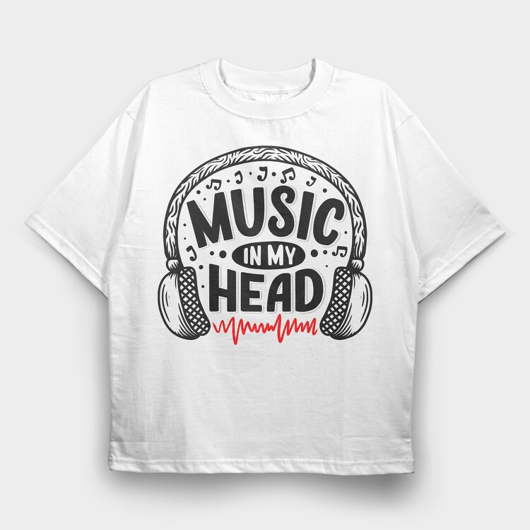 Music In My Head, Tricou Oversize Barbati (Unisex)