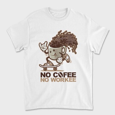 No Coffee No Work, Tricou Barbati (Unisex)