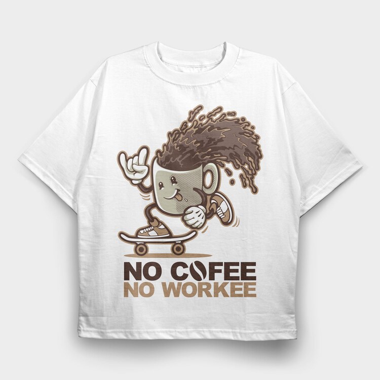 No Coffee No Work, Tricou Oversize Barbati (Unisex)