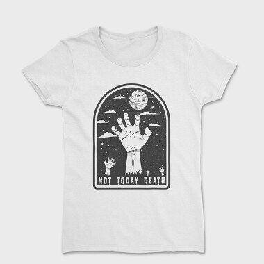 Not Today Death Hand, Tricou Femei
