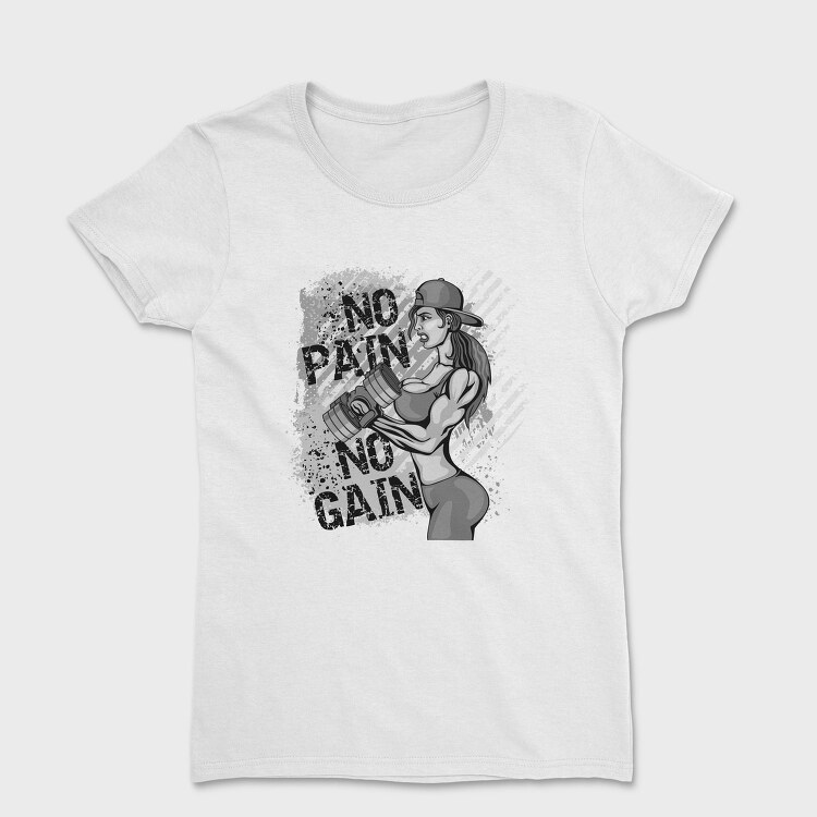 No Pain No Gain Gym Girl, Tricou Femei