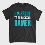 Proud Gamer Tee, Tricou Barbati (Unisex)