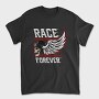 Race Forever, Tricou Barbati (Unisex)