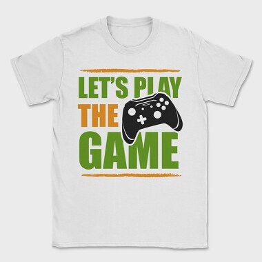 Lets Play Game, Tricou Barbati (Unisex)