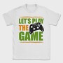 Lets Play Game, Tricou Barbati (Unisex)