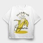 Life Is Better Banana, Tricou Oversize Barbati (Unisex)