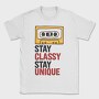 Stay Classy Unique 1, Tricou Barbati (Unisex)