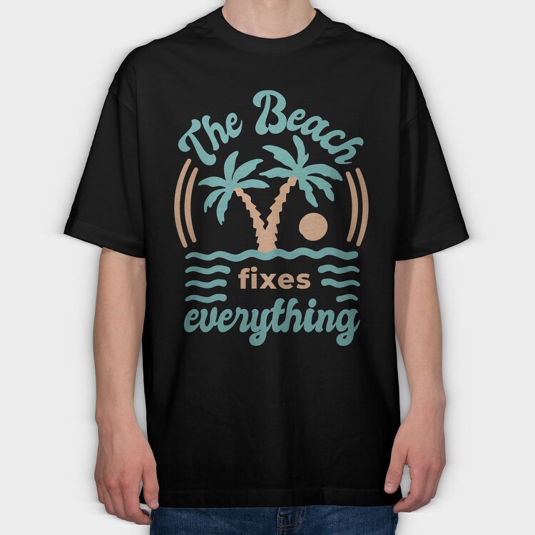 The Beach Fixes Everything, Tricou Oversize Barbati (Unisex)