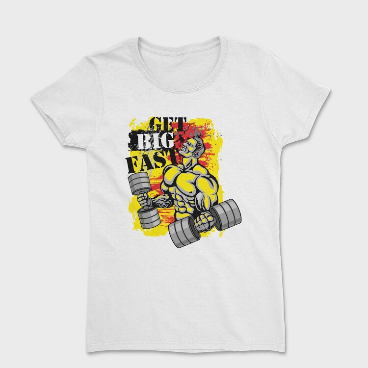 Get Big Fast, Tricou Femei