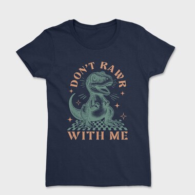 Dinosaur Quote Meme, Tricou Femei