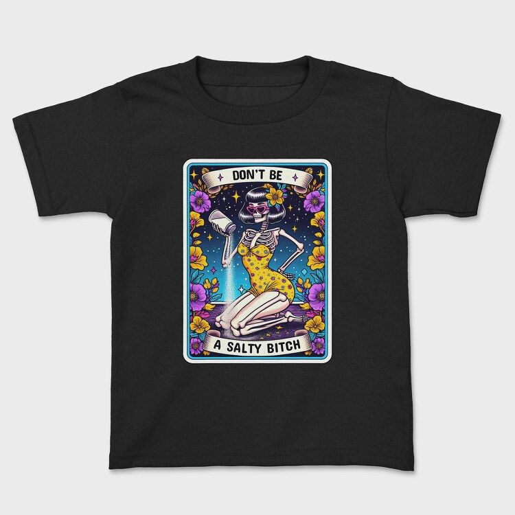 Don T Be A Salty Bitch, Tricou Copii