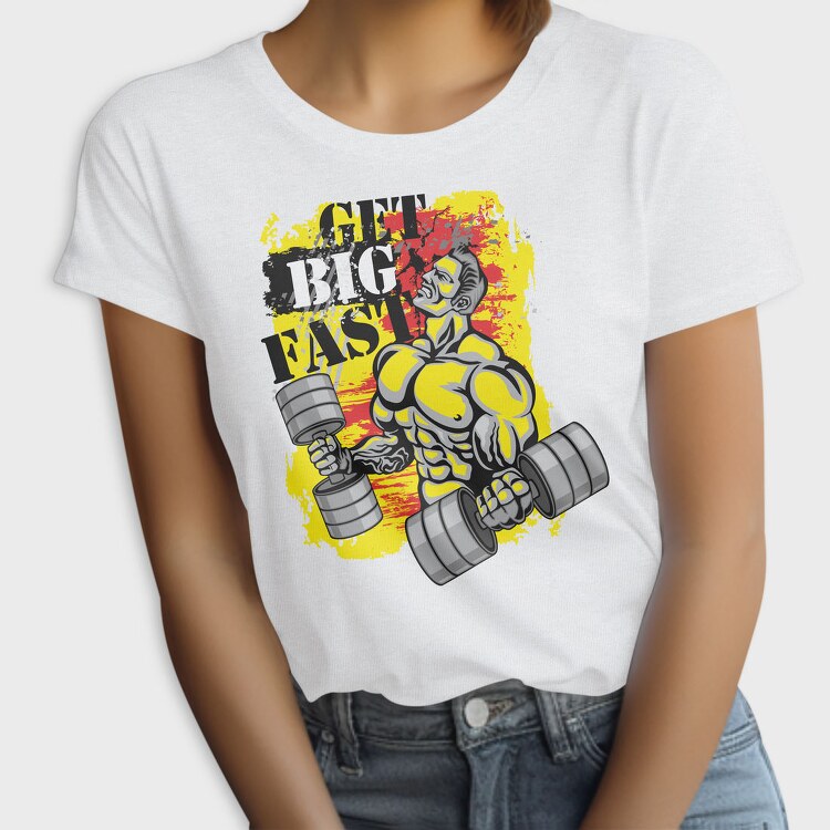 Get Big Fast, Tricou Femei