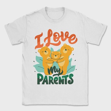 I Love My Parents, Tricou Barbati (Unisex)