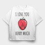 I Love You Berry Much, Tricou Oversize Barbati (Unisex)