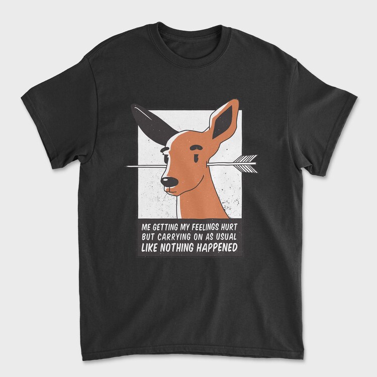 Feelings Hurt Deer, Tricou Barbati (Unisex)