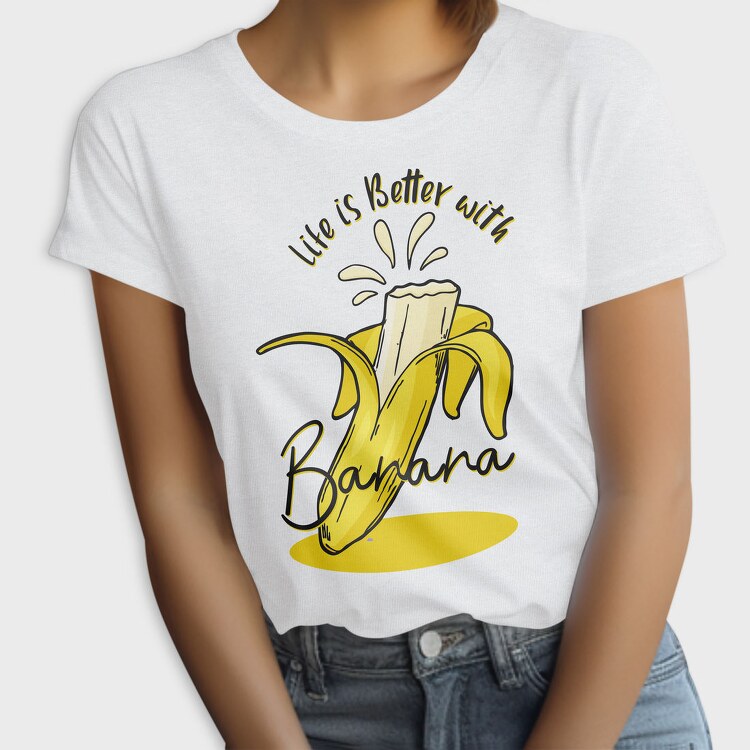 Life Is Better Banana, Tricou Femei