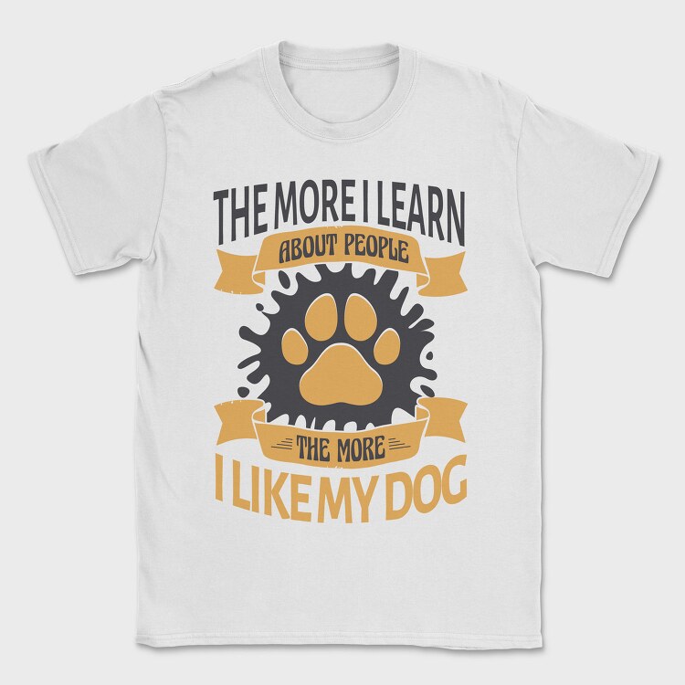 The More I Like My Dog, Tricou Barbati (Unisex)