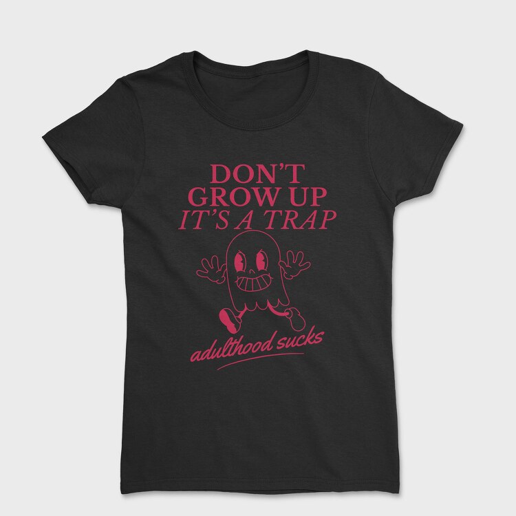 Adulthood Trap Adulthood Sucks Nc, Tricou Femei