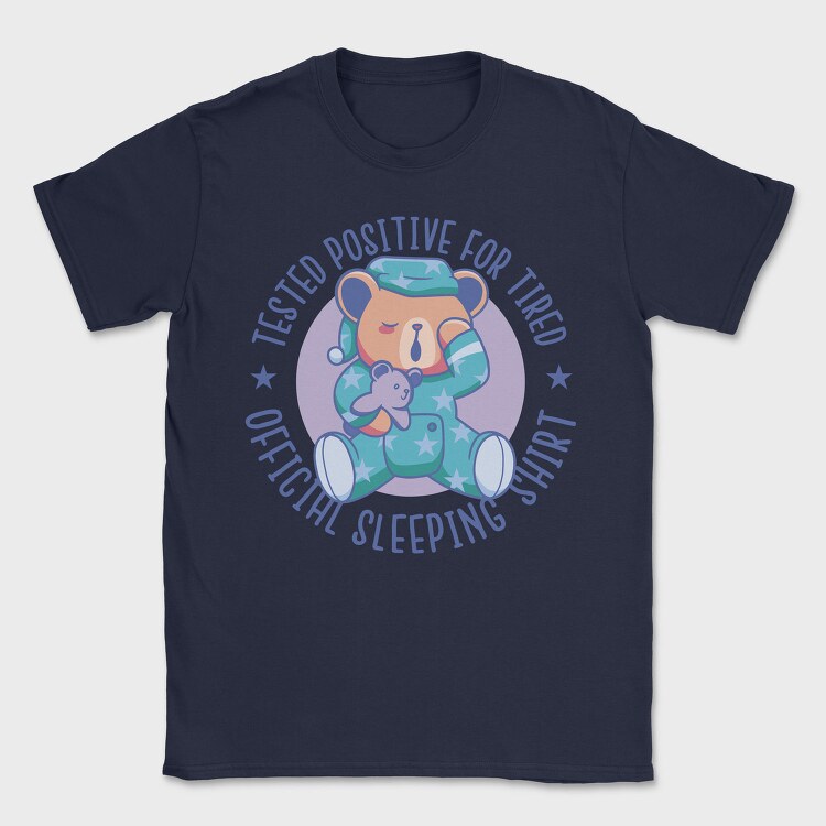 Tested Positive for Tired, Tricou Barbati (Unisex)