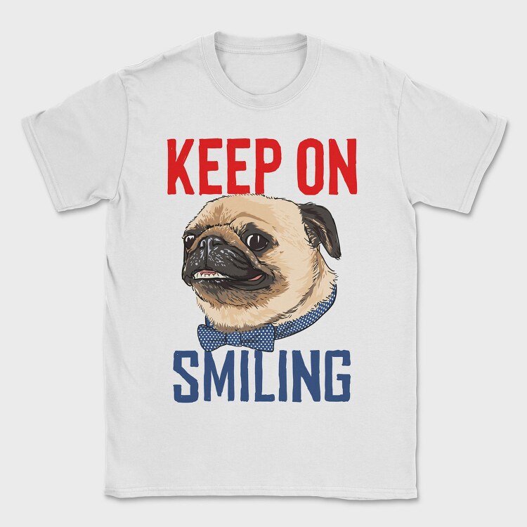 Pug Keep On Smiling, Tricou Barbati (Unisex)